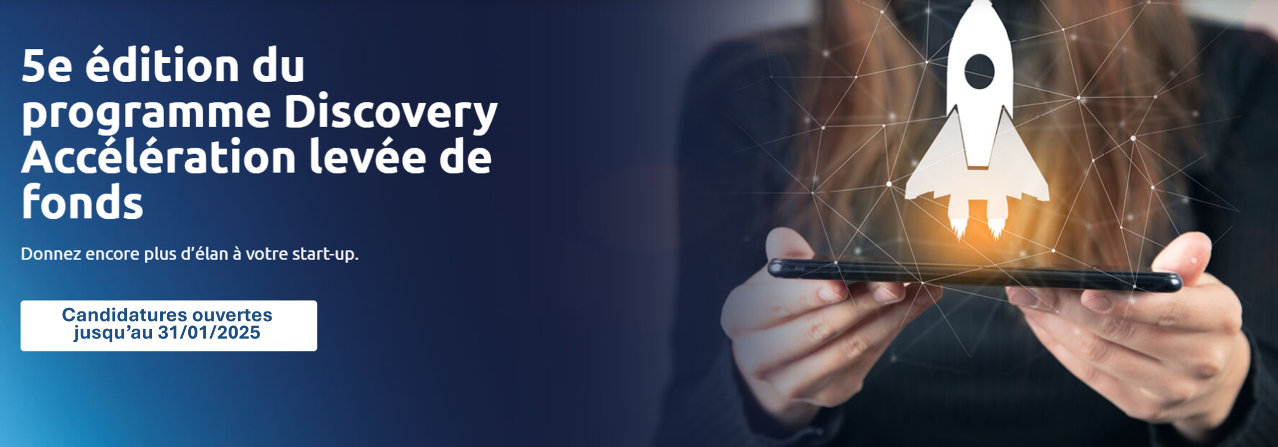 J-5 pour candidater au programme Discovery Accélération&nbsp;!