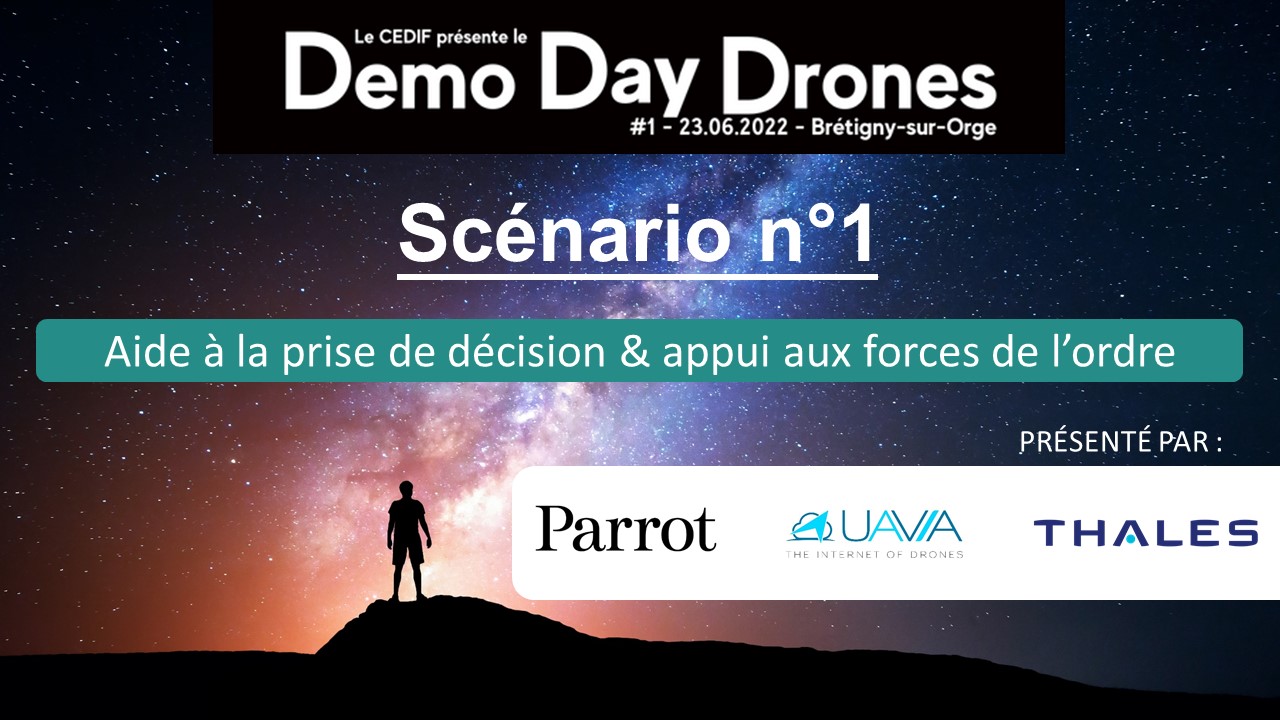 Demo Day Drones « Aide à la prise de décision et appui aux forces de l’ordre », par Parrot, Thales & Uavia